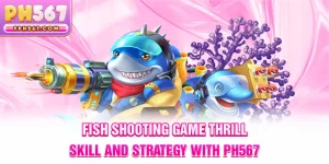 Fish Shooting Game – Thrill, Skill & Strategy with ph567
