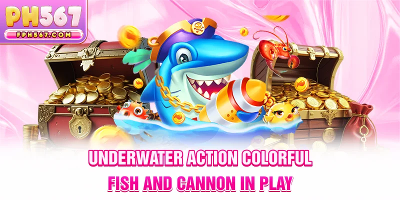 Underwater Action – colorful fish and cannon in play.