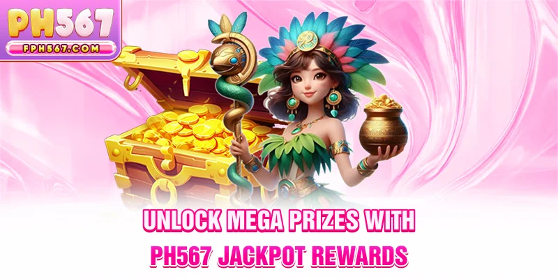 Unlock Mega Prizes with ph567 Jackpot Rewards